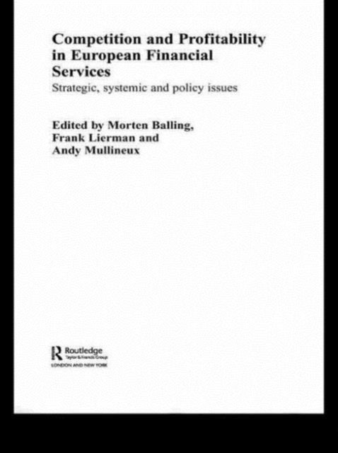 Book cover of: Competition and Profitability in European Financial Services. By: Morten Balling