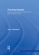 Book cover of: This Great Symbol. By: John J. Macaloon