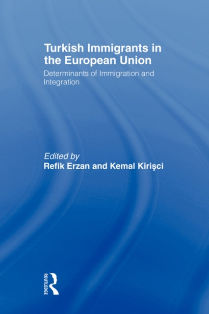 Book cover of: Turkish Immigrants in the European Union. By: Refik Erzan