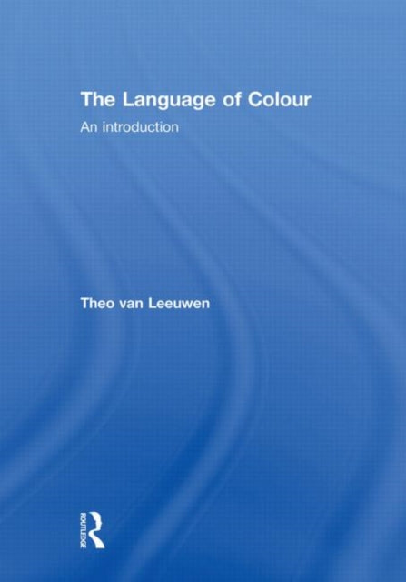 Book cover of: Language of Colour. By: Theo van Leeuwen