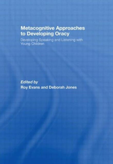 Book cover of: Metacognitive Approaches to Developing Oracy. By: Roy Evans