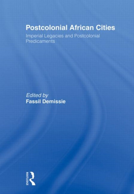 Book cover of: Postcolonial African Cities