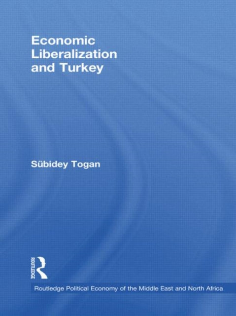 Book cover of: Economic Liberalization and Turkey. By: Sübidey Togan