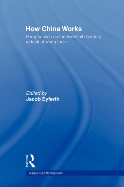 Book cover of: How China Works. By: Jacob Eyferth