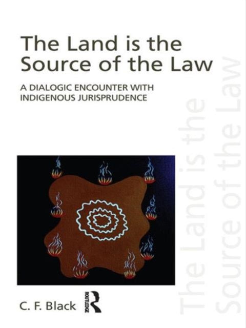 Book cover of: Land is the Source of the Law. By: C. F. Black