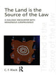 Book cover of: Land is the Source of the Law. By: C. F. Black