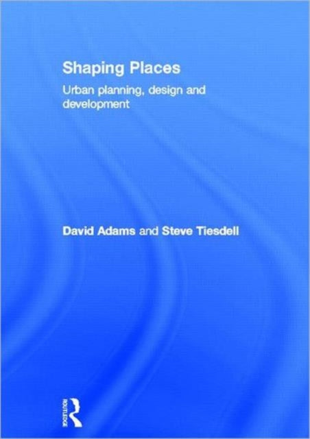 Book cover of: Shaping Places. By: David Adams