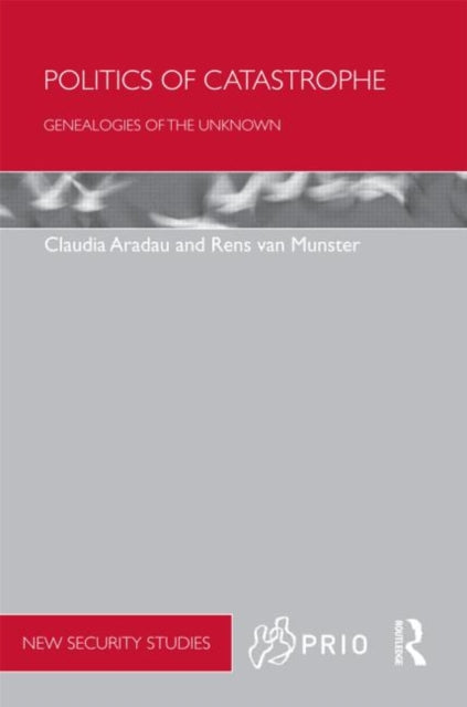 Book cover of: Politics of Catastrophe. By: Claudia Aradau