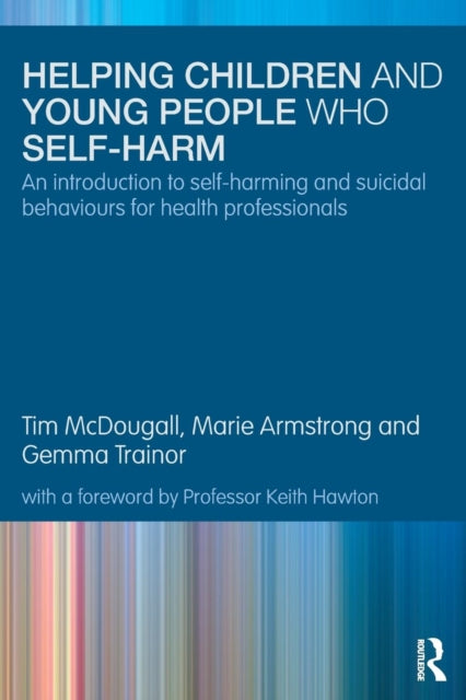 Book cover of: Helping Children and Young People who Self-harm. By: Tim McDougall