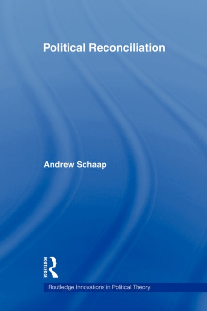 Book cover of: Political Reconciliation. By: Andrew Schaap