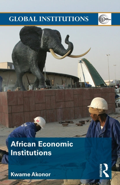 Book cover of: African Economic Institutions. By: Kwame Akonor