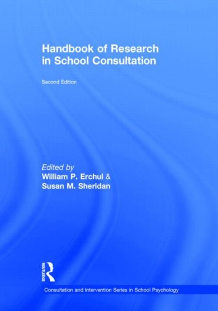 Book cover of: Handbook of Research in School Consultation. By: William P. Erchul