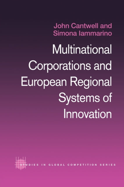 Book cover of: Multinational Corporations and European Regional Systems of Innovation. By: John Cantwell