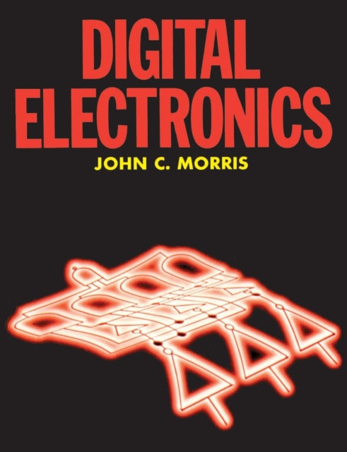 Book cover of: Digital Electronics. By: Morris, John