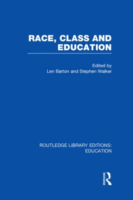 Book cover of: Race, Class and Education (RLE Edu L). By: Len Barton
