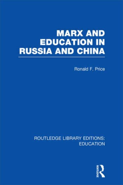 Book cover of: Marx and Education in Russia and China (RLE Edu L). By: R. F. Price