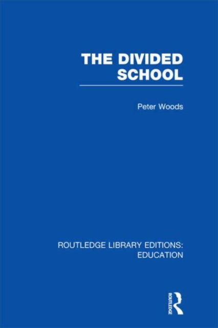 Book cover of: Divided School. By: Peter Woods