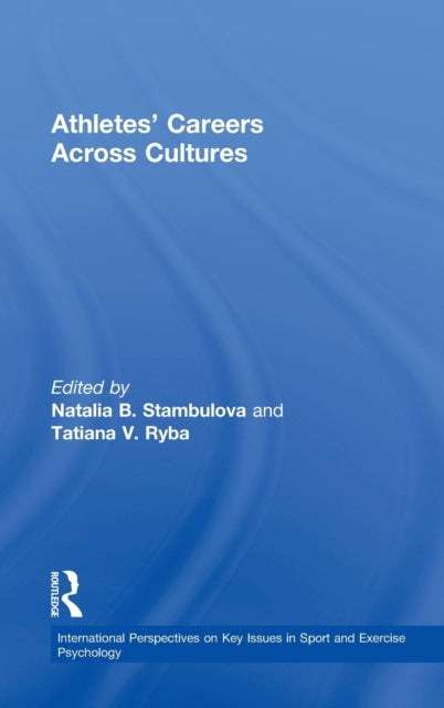 Book cover of: Athletes' Careers Across Cultures. By: Natalia B. Stambulova