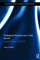 Book cover of: Protestant Missionaries in the Levant. By: Samir Khalaf