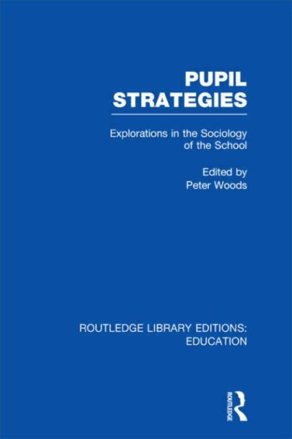 Book cover of: Pupil Strategies (RLE Edu L). By: Peter Woods