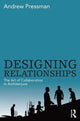 Book cover of: Designing Relationships: The Art of Collaboration in Architecture. By: Andrew Pressman