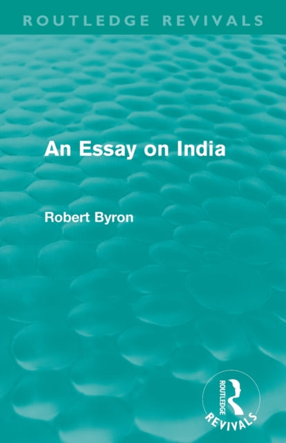 Book cover of: Essay on India (Routledge Revivals). By: Robert Byron