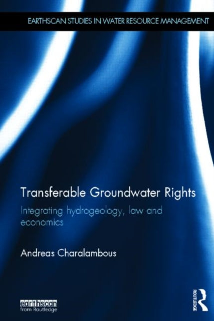 Book cover of: Transferable Groundwater Rights. By: Andreas N. Charalambous