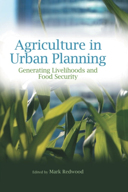 Book cover of: Agriculture in Urban Planning. By: Mark Redwood