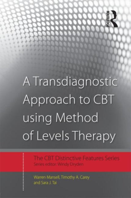 Book cover of: Transdiagnostic Approach to CBT using Method of Levels Therapy. By: Warren Mansell