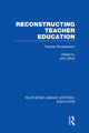 Book cover of: Reconstructing Teacher Education (RLE Edu N). By: John Elliott