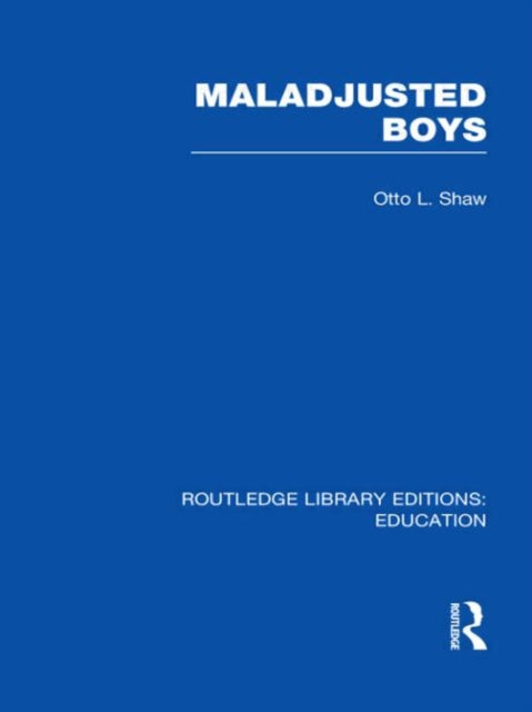 Book cover of: Maladjusted Boys (RLE Edu M). By: Otto Shaw