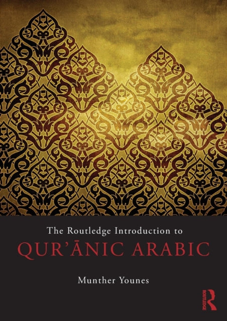 Book cover of: Routledge Introduction to Qur'anic Arabic. By: Munther Abdullatif Younes
