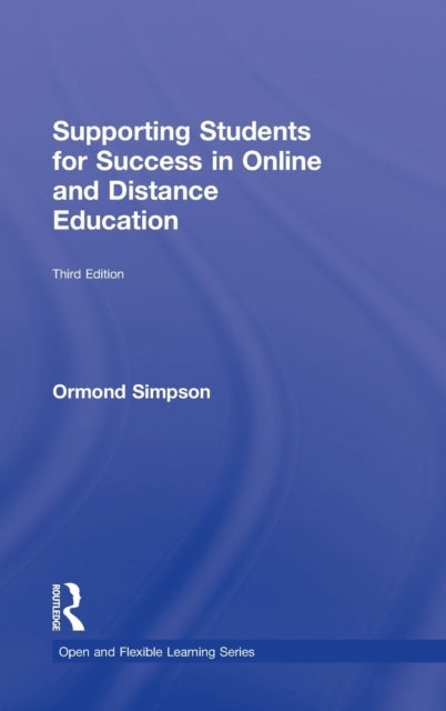 Book cover of: Supporting Students for Success in Online and Distance Education. By: Ormond Simpson