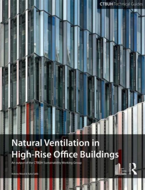 Book cover of: Guide To Natural Ventilation in High Rise Office Buildings. By: Antony Wood
