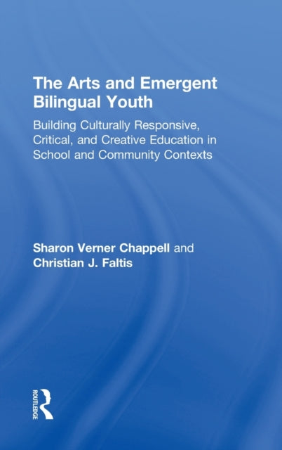 Book cover of: Arts and Emergent Bilingual Youth. By: Sharon Verner Chappell