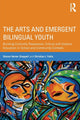 Book cover of: Arts and Emergent Bilingual Youth