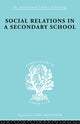 Book cover of: Social Relations in a Secondary School. By: David H. Hargreaves