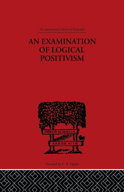 Book cover of: Examination of Logical Positivism. By: Julius Rudolph Weinberg