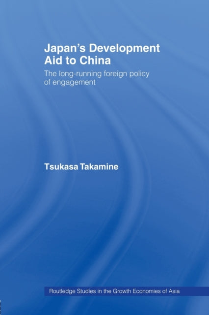 Book cover of: Japan's Development Aid to China. By: Tsukasa Takamine