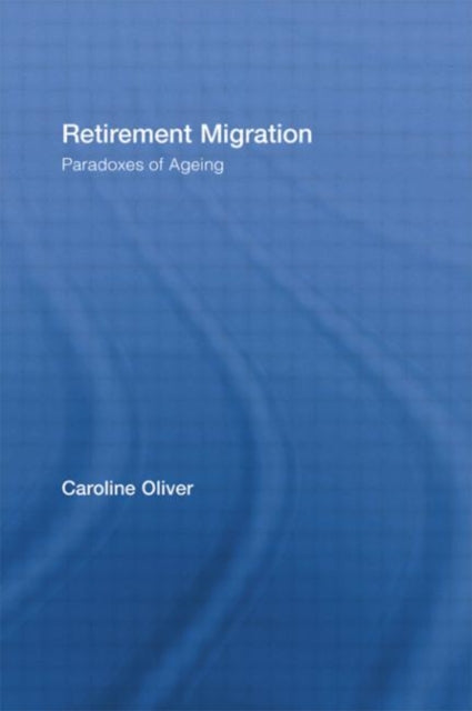 Book cover of: Retirement Migration. By: Caroline Oliver