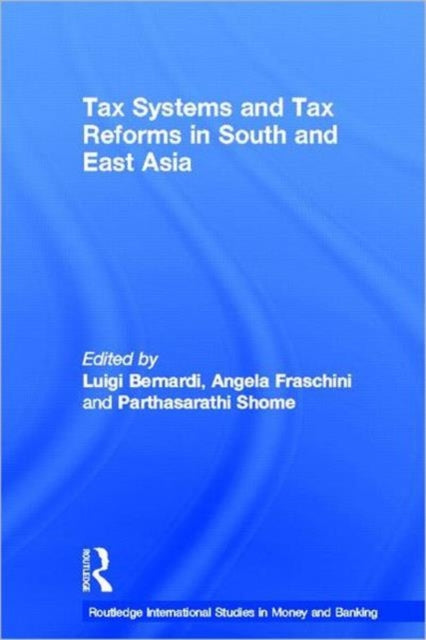 Book cover of: Tax Systems and Tax Reforms in South and East Asia. By: Luigi Bernardi