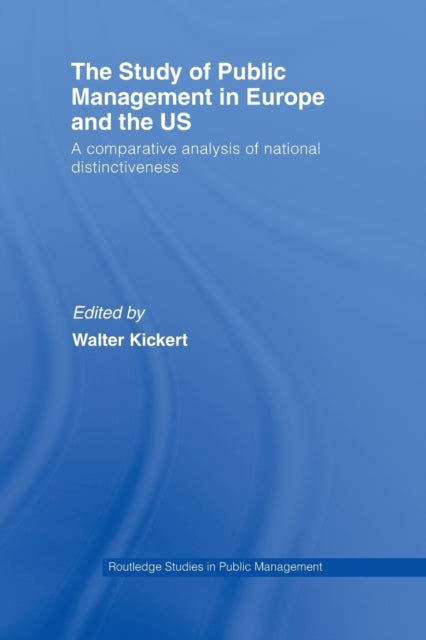 Book cover of: Study of Public Management in Europe and the US. By: Walter Kickert