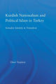 Book cover of: Kurdish Nationalism and Political Islam in Turkey. By: Ömer Taspinar