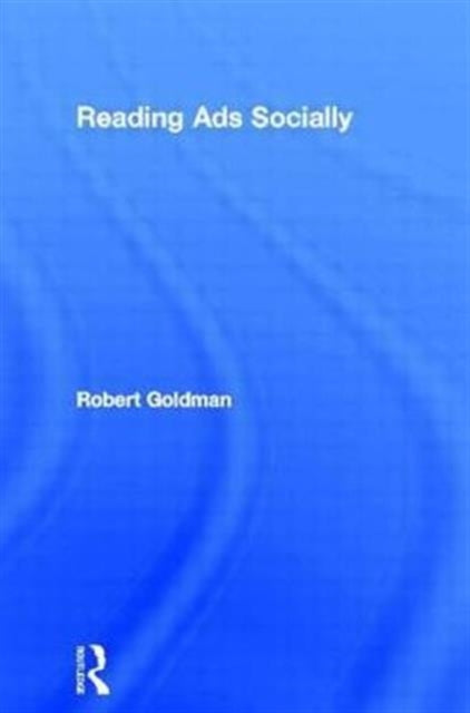 Book cover of: Reading Ads Socially. By: Robert Goldman - undifferentiated