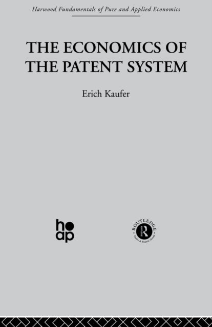 Book cover of: Economics of the Patent System. By: E. Kaufer
