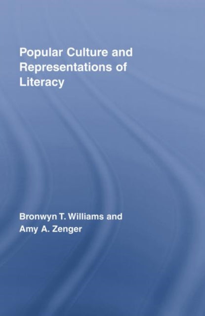 Book cover of: Popular Culture and Representations of Literacy. By: Bronwyn Williams