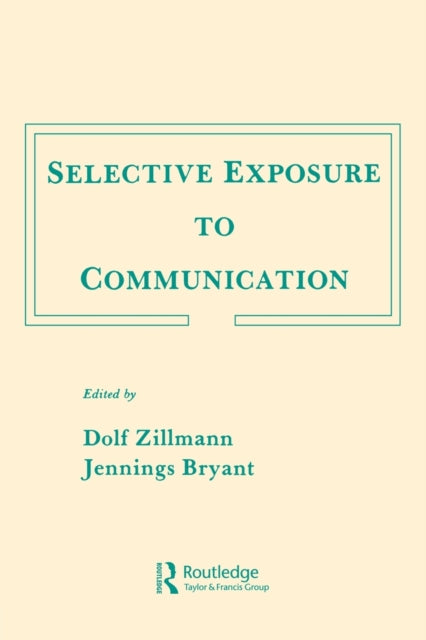 Book cover of: Selective Exposure To Communication. By: Dolf Zillmann