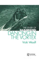 Book cover of: Dancing in the Vortex. By: Vicki Woolf