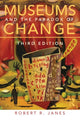 Book cover of: Museums and the Paradox of Change. By: Robert R. Janes