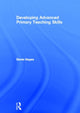 Book cover of: Developing Advanced Primary Teaching Skills. By: Hayes, Denis